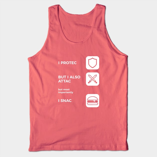 I Protec I Attac I Snac Tank Top by creativecurly